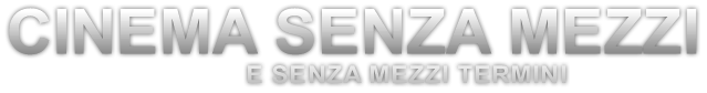 Cinema senza mezzi e senza mezzi termini